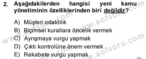 Kamu Yönetiminde Çağdaş Yaklaşımlar Dersi 2014 - 2015 Yılı (Final) Dönem Sonu Sınav Soruları 2. Soru
