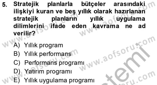 Kamu Yönetiminde Çağdaş Yaklaşımlar Dersi 2014 - 2015 Yılı (Final) Dönem Sonu Sınav Soruları 5. Soru