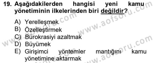 Kamu Yönetiminde Çağdaş Yaklaşımlar Dersi 2014 - 2015 Yılı Tek Ders Sınav Soruları 19. Soru