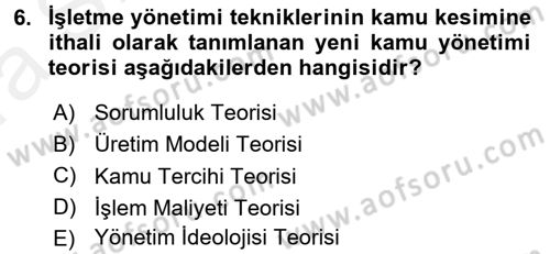 Kamu Yönetiminde Çağdaş Yaklaşımlar Dersi 2015 - 2016 Yılı (Vize) Ara Sınav Soruları 6. Soru