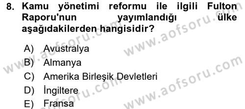 Kamu Yönetiminde Çağdaş Yaklaşımlar Dersi 2015 - 2016 Yılı (Vize) Ara Sınav Soruları 8. Soru