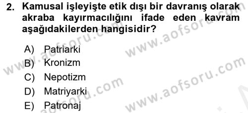 Kamu Yönetiminde Çağdaş Yaklaşımlar Dersi 2015 - 2016 Yılı Tek Ders Sınav Soruları 2. Soru