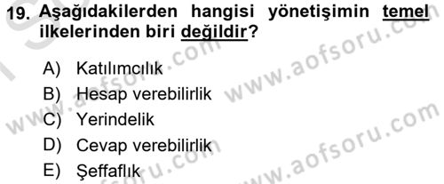 Kamu Yönetiminde Çağdaş Yaklaşımlar Dersi 2016 - 2017 Yılı (Final) Dönem Sonu Sınav Soruları 19. Soru