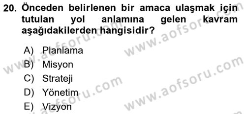 Kamu Yönetiminde Çağdaş Yaklaşımlar Dersi 2017 - 2018 Yılı (Vize) Ara Sınav Soruları 20. Soru
