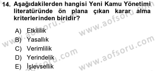 Kamu Yönetiminde Çağdaş Yaklaşımlar Dersi 2017 - 2018 Yılı (Final) Dönem Sonu Sınav Soruları 14. Soru