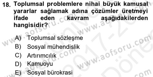 Kamu Yönetiminde Çağdaş Yaklaşımlar Dersi 2017 - 2018 Yılı (Final) Dönem Sonu Sınav Soruları 18. Soru