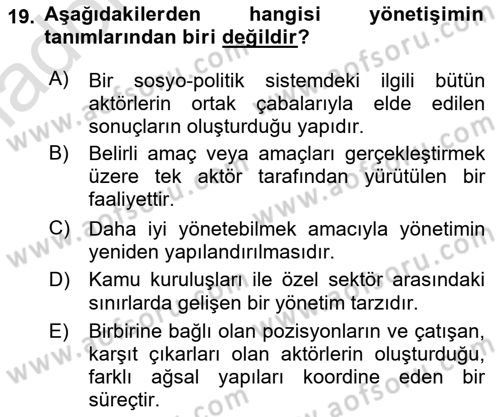 Kamu Yönetiminde Çağdaş Yaklaşımlar Dersi 2018 - 2019 Yılı 3 Ders Sınav Soruları 19. Soru