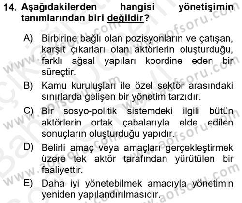 Kamu Yönetiminde Çağdaş Yaklaşımlar Dersi 2018 - 2019 Yılı (Final) Dönem Sonu Sınav Soruları 14. Soru