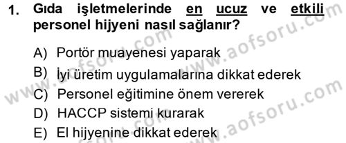 Hijyen ve Sanitasyon Dersi 2014 - 2015 Yılı (Final) Dönem Sonu Sınav Soruları 1. Soru
