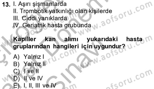 Veteriner Laboratuvar Teknikleri ve Prensipleri Dersi 2013 - 2014 Yılı (Final) Dönem Sonu Sınav Soruları 13. Soru