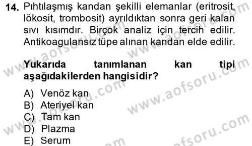 Veteriner Laboratuvar Teknikleri ve Prensipleri Dersi 2014 - 2015 Yılı (Final) Dönem Sonu Sınav Soruları 14. Soru
