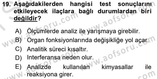 Veteriner Laboratuvar Teknikleri ve Prensipleri Dersi 2015 - 2016 Yılı (Final) Dönem Sonu Sınav Soruları 19. Soru