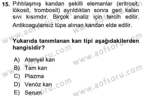 Veteriner Laboratuvar Teknikleri ve Prensipleri Dersi 2016 - 2017 Yılı (Final) Dönem Sonu Sınav Soruları 15. Soru