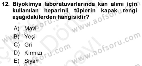 Veteriner Laboratuvar Teknikleri ve Prensipleri Dersi 2017 - 2018 Yılı (Final) Dönem Sonu Sınav Soruları 12. Soru