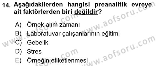Veteriner Laboratuvar Teknikleri ve Prensipleri Dersi 2017 - 2018 Yılı (Final) Dönem Sonu Sınav Soruları 14. Soru