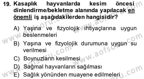 Hayvan Davranışları ve Refahı Dersi 2013 - 2014 Yılı (Final) Dönem Sonu Sınav Soruları 19. Soru