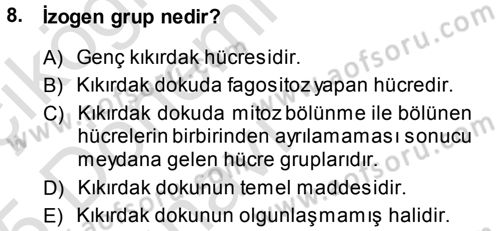 Temel Veteriner Histoloji ve Embriyoloji Dersi 2014 - 2015 Yılı Tek Ders Sınav Soruları 8. Soru