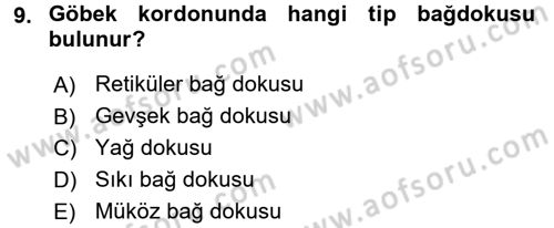 Temel Veteriner Histoloji ve Embriyoloji Dersi 2016 - 2017 Yılı (Vize) Ara Sınav Soruları 9. Soru