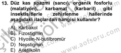 Temel Veteriner Farmakoloji ve Toksikoloji Dersi 2012 - 2013 Yılı (Vize) Ara Sınav Soruları 13. Soru