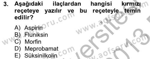 Temel Veteriner Farmakoloji ve Toksikoloji Dersi 2012 - 2013 Yılı (Final) Dönem Sonu Sınav Soruları 3. Soru