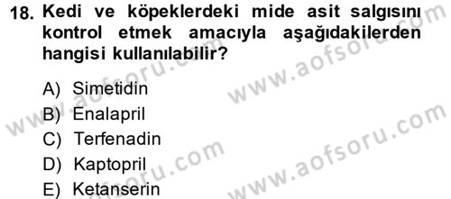 Temel Veteriner Farmakoloji ve Toksikoloji Dersi 2013 - 2014 Yılı (Vize) Ara Sınav Soruları 18. Soru