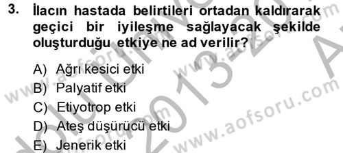 Temel Veteriner Farmakoloji ve Toksikoloji Dersi 2013 - 2014 Yılı (Vize) Ara Sınav Soruları 3. Soru