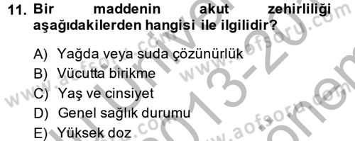 Temel Veteriner Farmakoloji ve Toksikoloji Dersi 2013 - 2014 Yılı (Final) Dönem Sonu Sınav Soruları 11. Soru