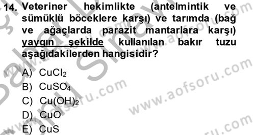 Temel Veteriner Farmakoloji ve Toksikoloji Dersi 2013 - 2014 Yılı (Final) Dönem Sonu Sınavı 14. Soru