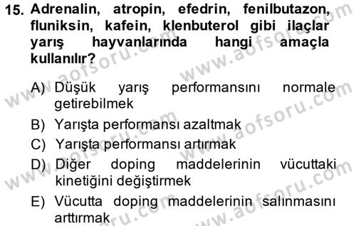 Temel Veteriner Farmakoloji ve Toksikoloji Dersi 2013 - 2014 Yılı (Final) Dönem Sonu Sınav Soruları 15. Soru