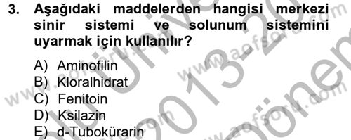Temel Veteriner Farmakoloji ve Toksikoloji Dersi 2013 - 2014 Yılı (Final) Dönem Sonu Sınav Soruları 3. Soru