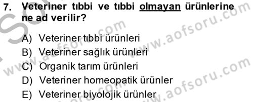 Temel Veteriner Farmakoloji ve Toksikoloji Dersi 2013 - 2014 Yılı (Final) Dönem Sonu Sınav Soruları 7. Soru