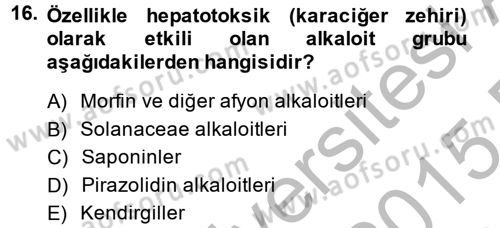 Temel Veteriner Farmakoloji ve Toksikoloji Dersi 2014 - 2015 Yılı (Final) Dönem Sonu Sınav Soruları 16. Soru