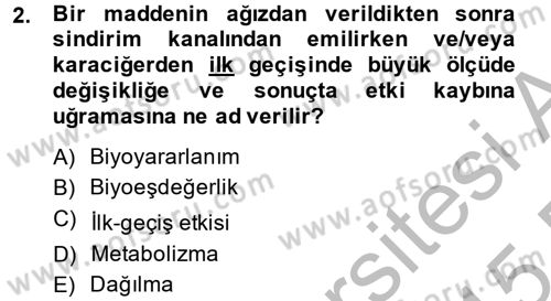 Temel Veteriner Farmakoloji ve Toksikoloji Dersi 2014 - 2015 Yılı (Final) Dönem Sonu Sınav Soruları 2. Soru