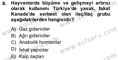Temel Veteriner Farmakoloji ve Toksikoloji Dersi 2014 - 2015 Yılı (Final) Dönem Sonu Sınav Soruları 8. Soru
