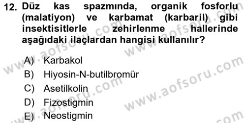 Temel Veteriner Farmakoloji ve Toksikoloji Dersi 2016 - 2017 Yılı (Vize) Ara Sınav Soruları 12. Soru
