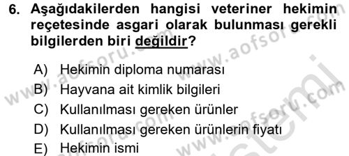 Temel Veteriner Farmakoloji ve Toksikoloji Dersi 2016 - 2017 Yılı (Final) Dönem Sonu Sınav Soruları 6. Soru