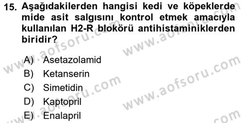 Temel Veteriner Farmakoloji ve Toksikoloji Dersi 2017 - 2018 Yılı (Vize) Ara Sınav Soruları 15. Soru