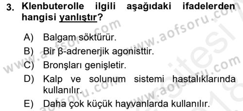 Temel Veteriner Farmakoloji ve Toksikoloji Dersi 2017 - 2018 Yılı (Final) Dönem Sonu Sınav Soruları 3. Soru