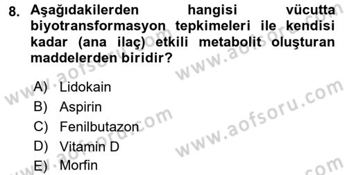 Temel Veteriner Farmakoloji ve Toksikoloji Dersi 2018 - 2019 Yılı (Vize) Ara Sınav Soruları 8. Soru