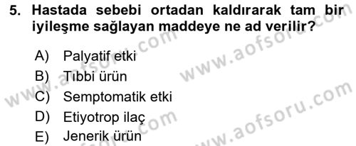 Temel Veteriner Farmakoloji ve Toksikoloji Dersi 2018 - 2019 Yılı Yaz Okulu Sınav Soruları 5. Soru