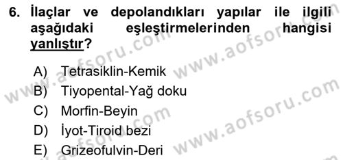 Temel Veteriner Farmakoloji ve Toksikoloji Dersi 2023 - 2024 Yılı (Vize) Ara Sınav Soruları 6. Soru