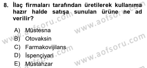 Temel Veteriner Farmakoloji ve Toksikoloji Dersi 2023 - 2024 Yılı (Final) Dönem Sonu Sınav Soruları 8. Soru