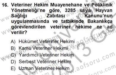 Veteriner Hizmetleri Mevzuatı ve Etik Dersi 2012 - 2013 Yılı (Vize) Ara Sınav Soruları 16. Soru