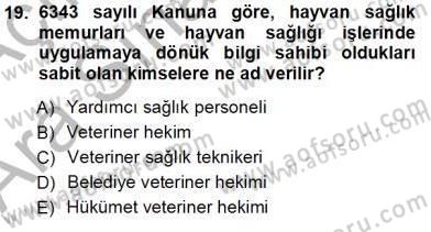 Veteriner Hizmetleri Mevzuatı ve Etik Dersi 2012 - 2013 Yılı (Vize) Ara Sınav Soruları 19. Soru