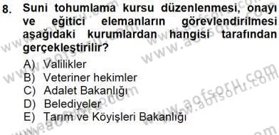 Veteriner Hizmetleri Mevzuatı ve Etik Dersi 2012 - 2013 Yılı (Final) Dönem Sonu Sınav Soruları 8. Soru