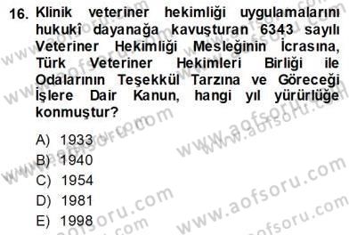 Veteriner Hizmetleri Mevzuatı ve Etik Dersi 2013 - 2014 Yılı (Vize) Ara Sınav Soruları 16. Soru
