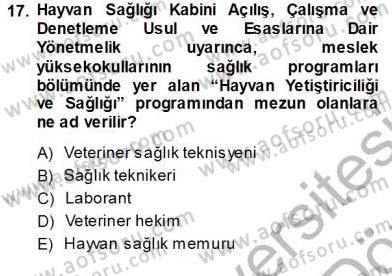 Veteriner Hizmetleri Mevzuatı ve Etik Dersi 2013 - 2014 Yılı (Vize) Ara Sınav Soruları 17. Soru