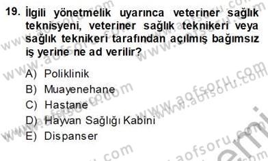 Veteriner Hizmetleri Mevzuatı ve Etik Dersi 2013 - 2014 Yılı (Vize) Ara Sınav Soruları 19. Soru