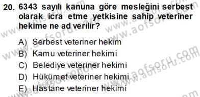 Veteriner Hizmetleri Mevzuatı ve Etik Dersi 2013 - 2014 Yılı (Vize) Ara Sınav Soruları 20. Soru