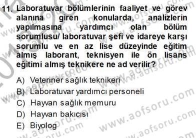 Veteriner Hizmetleri Mevzuatı ve Etik Dersi 2013 - 2014 Yılı (Final) Dönem Sonu Sınav Soruları 11. Soru